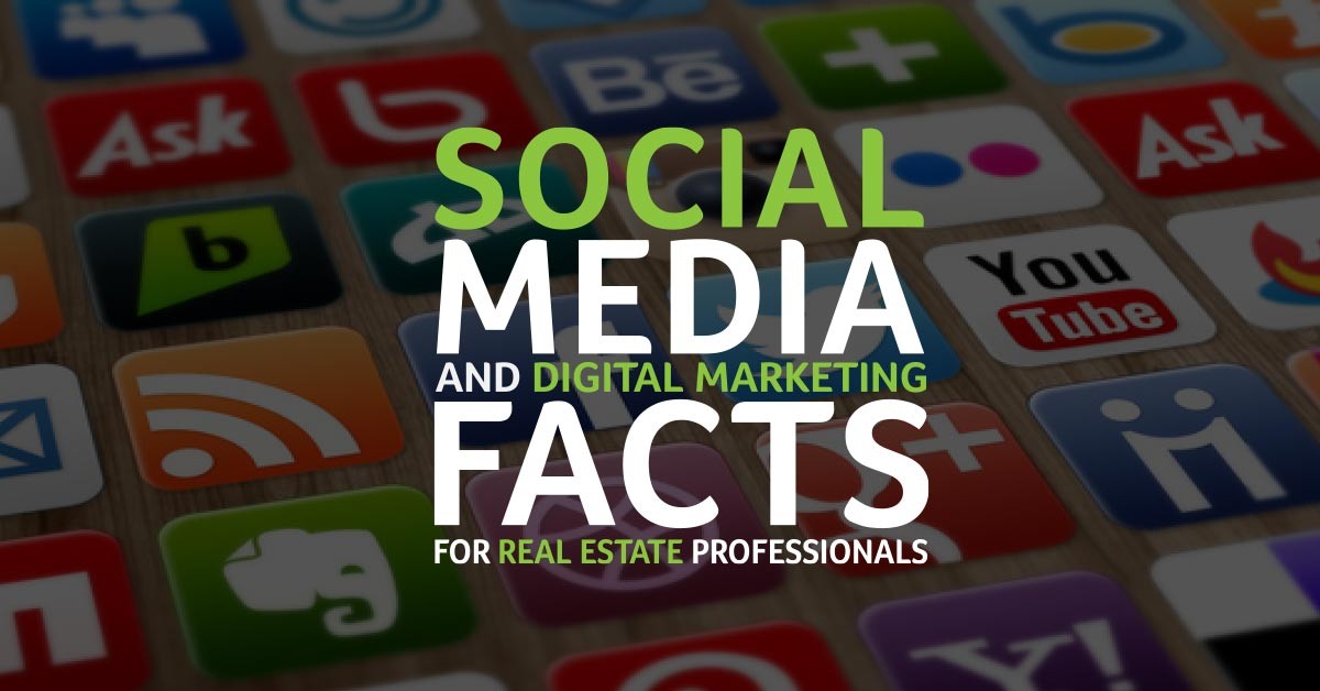 Social Media And Digital Marketing Facts For Real Estate Professionals