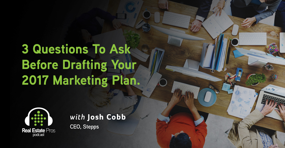 3 Questions To Ask Before Drafting Your 2017 Marketing Plan.
