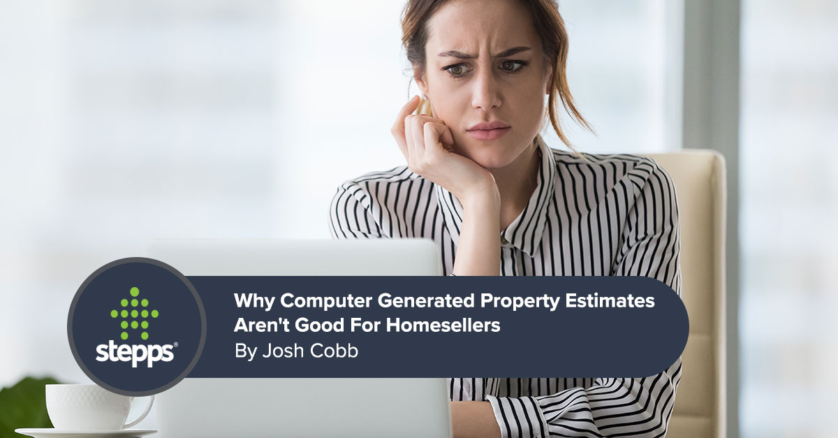Why Computer Generated Property Estimates Aren't Good For Homesellers