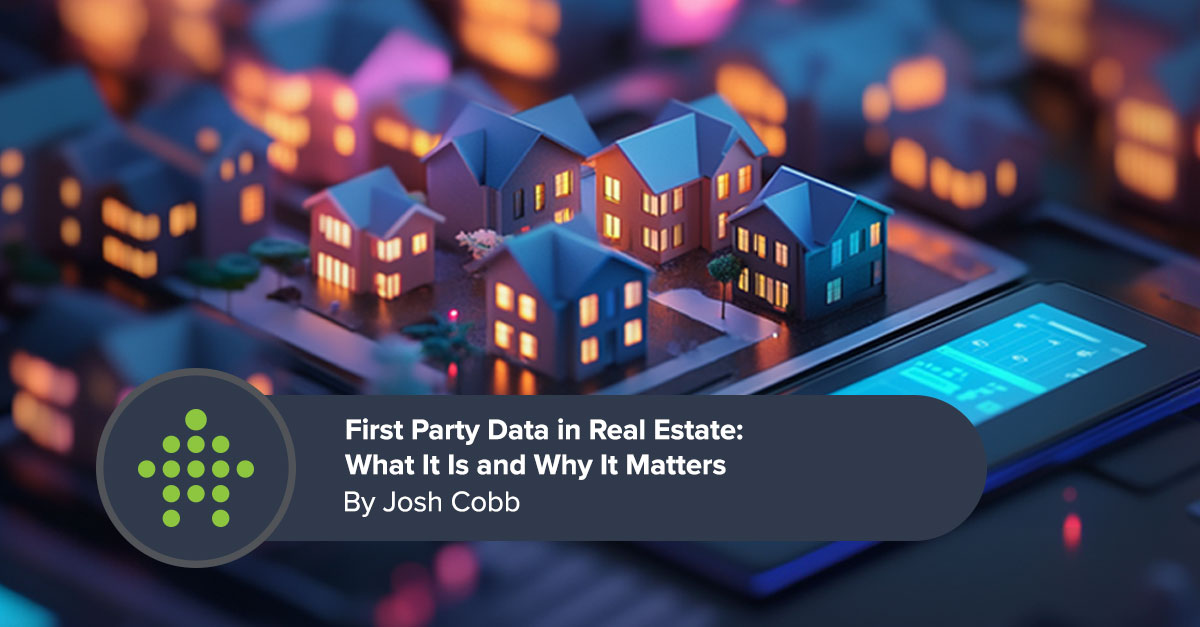 First Party Data in Real Estate: What It Is and Why It Matters
